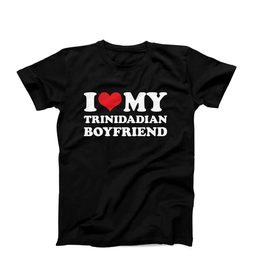 I Love My Trinidadian Boyfriend T-Shirt